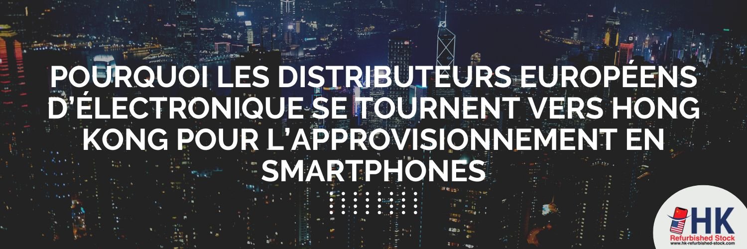 distributeurs européens approvisionnement smartphones